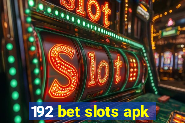 192 bet slots apk